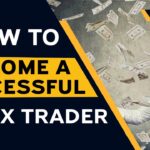 How to Become a Successful Forex Trader